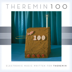 To Mark The 100th Birthday Of The Theremin NY Theremin Society Releases THEREMIN 100 Image