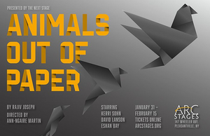 Arc Stages Presents ANIMALS OUT OF PAPER by Rajiv Joseph Image
