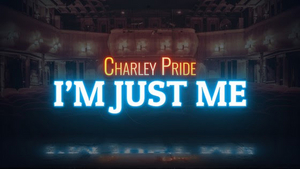 CHARLEY PRIDE: I'M JUST ME Documentary Premieres January 1 