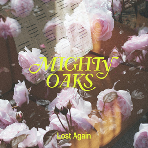 Mighty Oaks Shares New Single 'Lost Again' 