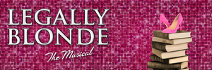 LEGALLY BLONDE: THE MUSICAL Opens Valentine's Day at the Wirtz Center 