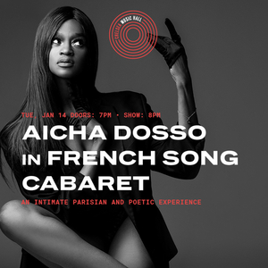 Aicha Dosso to Perform FRENCH SONG CABARET at Chelsea Music Hall Image