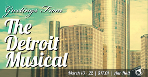 THE DETROIT MUSICAL Returns to Planet Ant Theater Image