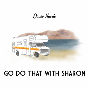 David Haerle Releases New Single 'Go Do That With Sharon' 