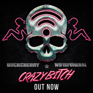Buckcherry & wifisfuneral Release 'Crazy Bitch' Remix 