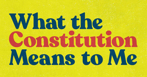 WHAT THE CONSTITUTION MEANS TO ME Tour Kicks Off Today, January 12 