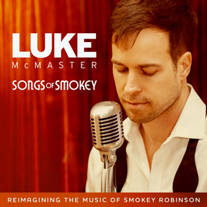 Luke McMaster Celebrates 60 Years of a Motown Legend with 'Songs of Smokey' 