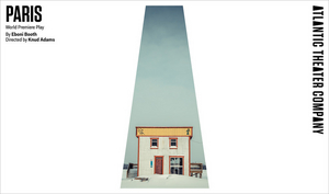 Atlantic Theater Company's PARIS Has Been Extended for One Week Image