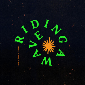 Love Fame Tragedy Shares New Single 'Riding A Wave' Image