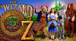 THE WIZARD OF OZ ARENA SPECTACULAR Embarks on an Australian Tour Beginning This Month 