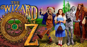 THE WIZARD OF OZ ARENA SPECTACULAR Embarks on an Australian Tour Beginning This Month Image