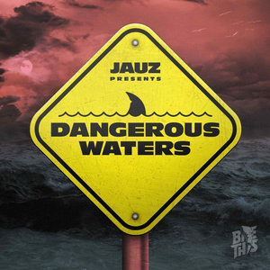 Jauz Unveils DANGEROUS WATERS EP 