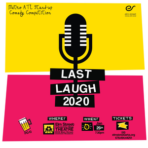 Elm Street Cultural Arts Village Will Start the New Year Off With the 6th Annual LAST LAUGH COMEDY COMPETITION 