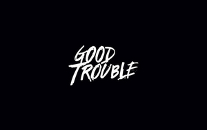 Freeform Orders Third Season of GOOD TROUBLE Image