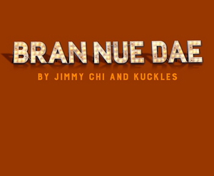 Review: Full of Fabulous Joy With An Important Message That Still Remains Relevant BRAN NUE DAE Starts Its Australian Tour In Sydney. 