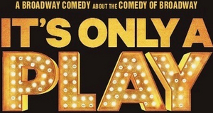 Review: Opening Night Frantic Antics Fuel the Humor in Terrence McNally's IT'S ONLY A PLAY at the Morgan-Wixson Theatre 