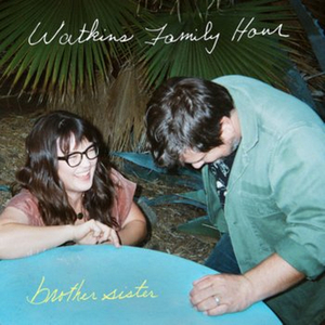 Watkins Family Hour to Release New Album BROTHER SISTER on April 10 