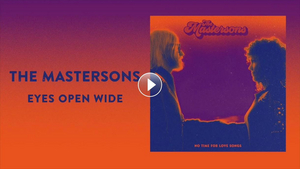 THE MASTERSONS Premiere 'Eyes Open Wide' From Their New Album 