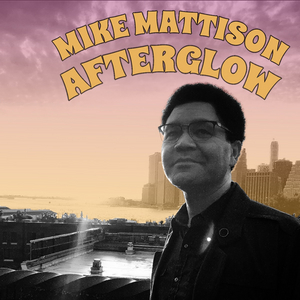 Mike Mattison to Unveil New Album AFTERGLOW  Image