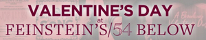 Feinstein's 54 Below is Celebrating Valentine's Day Image