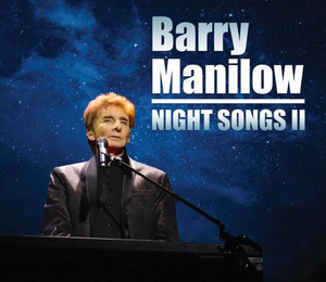 Barry Manilow to Release NIGHT SONGS II on February 14 