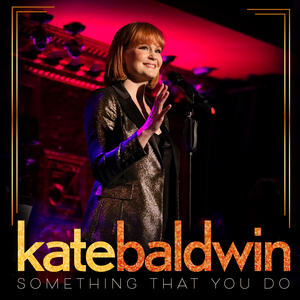 Kate Baldwin Has Released a New Single SOMETHING THAT YOU DO Image