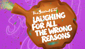 The Second City Presents LAUGHING FOR ALL THE WRONG REASONS This Spring 