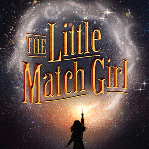 THE LITTLE MATCH GIRL Will Make its Off-Broadway Premiere Image