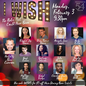 Ben Cameron, Hayley Podschun and More Join I WISH: THE ROLES THAT COULD HAVE BEEN at Feinstein's/54 Below 