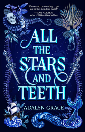Interview: Adalyn Grace, author of ALL THE STARS AND TEETH 