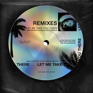 Max Styler's 'Let Me Take You There' Receives Official Remix Package Image