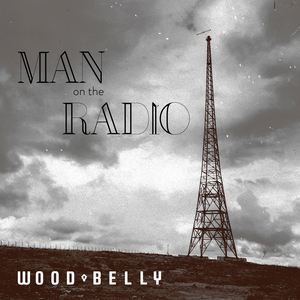 Wood Belly Releases New Album 'Man On The Radio  Image