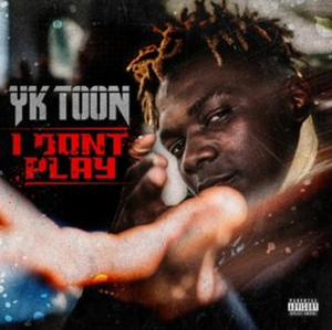 YK Toon Releases New Single 'I Don't Play' Image