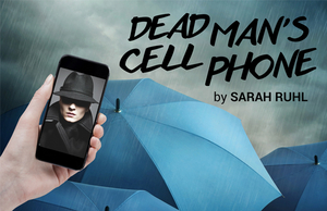Next Up From the FSU/Asolo Conservatory is Sarah Ruhl's DEAD MAN'S CELL PHONE 