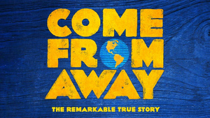 COME FROM AWAY Announces A Final Extension In Melbourne Until 21 March 2020  Image