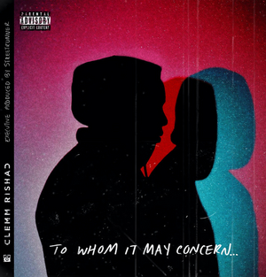 Clemm Rishad and STREETRUNNER Share TO WHOM IT MAY CONCERN EP Image