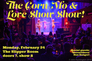 THE CORN MO & LOVE SHOW Will Return to The Slipper Room at the End of the Month 