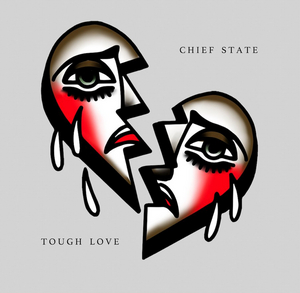 Chief State Announces New Album TOUGH LOVE 