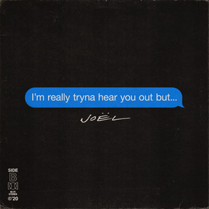 Joel Releases 'I'm really tryna hear you out but...' 