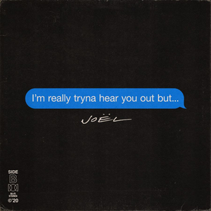 Joel Releases 'I'm really tryna hear you out but...' Image