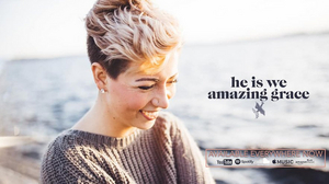HE IS WE's New Single 'Amazing Grace' Out Now Image