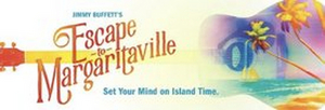 ESCAPE TO MARGARITAVILLE Will Play the Majestic Theatre 