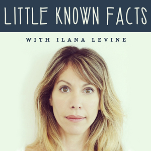 Podcast: LITTLE KNOWN FACTS with Ilana Levine- In Rehearsals for THE PERPLEXED 