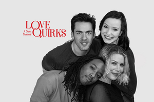 LOVE QUIRKS, A Musical Fable Will Run Off-Broadway At St. Luke's Theater 