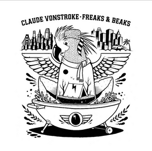 Claude VonStroke Drops Fourth Studio Album FREAKS & BEAKS 