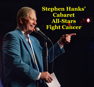 Stephen Hanks' Cabaret All-Stars Fight Cancer In Memory of Charlotte Patton at Hidden Cabaret 