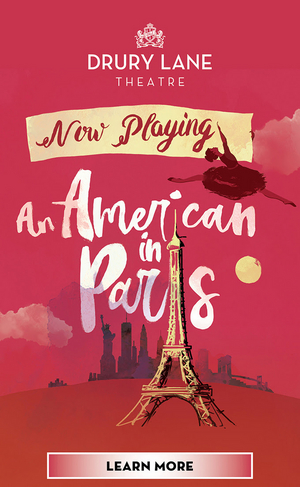 Get $10 off AN AMERICAN IN PARIS at Drury Lane Theatre! 