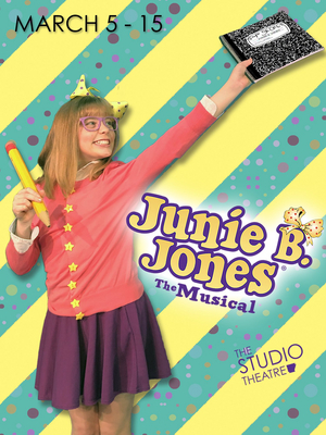 JUNIE B JONES - THE MUSICAL Comes to the Studio Theatre 