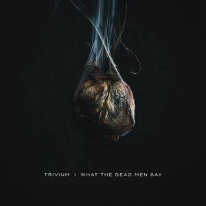 Trivium Announce New Album 'What The Dead Men Say' and Share Single Image