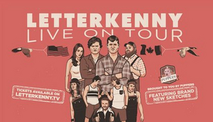 LETTERKENNY LIVE! First Ever US Tour to Kick Off in March Image